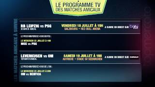 Leipzig  PSG Leverkusen  OM  Le programme TV des matches amicaux [upl. by Yennek]