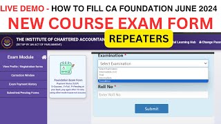 LIVE DEMO  How to FILL CA foundation June 2024 New Course Exam Form For CA foundation Repeaters [upl. by Wickman]