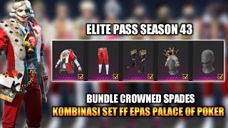 10 KOMBINASI SET FF ELITE PASS SEASON 43 PALACE OF POKER BUNDLE CROWNED SPADES [upl. by Airalednac]