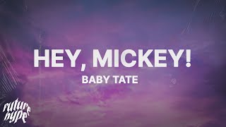 Baby Tate  Hey Mickey Lyrics quotoh mickey youre so finequot [upl. by Hurty]