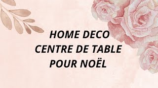 home déco noël centre de table 100�tion noel action decoration home [upl. by Lyckman399]