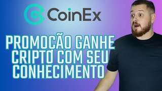 COINEX  PROMOÇÃO GANHE COM SEU CONHECIMENTO  GANHE 1000 VOUCHERS DE BÔNUS FINANCEIRO [upl. by Eek]