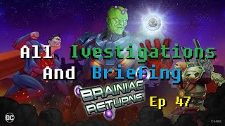 DCUO Brainiac Returns All Investigations and Briefing Episode 47 [upl. by Goodwin]