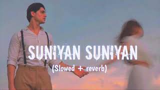 SUNIYAN SUNIYAN SLOWEDREVERB  JUSS X MIX SINGH  LOFI RE MAKE song [upl. by Nicholl]