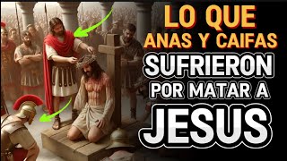 El Duro Castigo de ¡ANAS Y CAIFAS por Haber Matado a JESUS los 2 sacerdotes que Pagaron Caro [upl. by Annovad571]