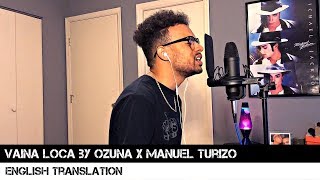 Vaina Loca by Ozuna x Manuel Turizo English Translation [upl. by Iila]