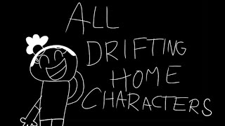 all drifting home characters driftinghome [upl. by Anaeco]