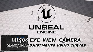 UE5  Birds Eye View CameraLocal coop Using curves to adjust behavior [upl. by Sibeal]