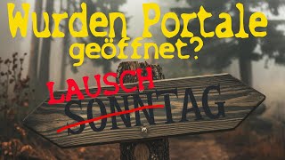 Neu Lauschtag  wurden Portale geöffnet [upl. by Glenden]