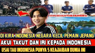 DI KIRA KECIL PARA PEMAIN JEPANG SAMPAI SYOK❗KAGET INDONESIA PUNYA 5 HAL LUAR BIASA INI❓ [upl. by Colvin]