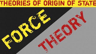 Force Theory of origin of state  Statement of Theory  crticism  Basics of political science [upl. by Nnyl]