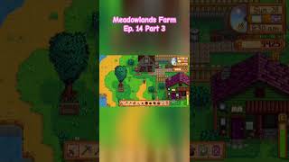 Meadowlands Farm Playthrough Ep 14 Part 3 shorts [upl. by Drofub666]