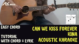 Kina  Can We Kiss Forever  Acoustic Karaoke with Chord amp Lyric [upl. by Cletus]