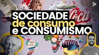 SOCIEDADE DE CONSUMO e CONSUMISMO [upl. by Jaal518]