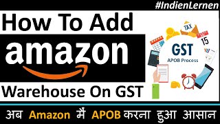 How To Add Additional Place Of Business In GST For Amazon FBA Fast amp Secure Way  Indien Lernen [upl. by Shrier]