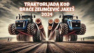 Traktorijada kod braće Zelinčević u Jakešu 2024 [upl. by Bonine]