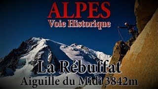 Alpes  Aiguille du Midi 3842m  Voie Historique  Rébuffat Baquet  Escalade granit [upl. by Head210]