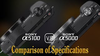 Sony A5100 vs Sony A5000 A Comparison of Specifications [upl. by Anilemrac33]