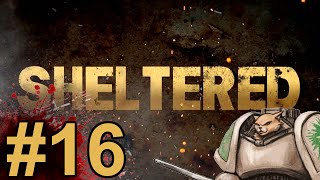 Sheltered Gameplay  Lets Play  Sacrificial Lambs  Part 16 [upl. by Releehw794]