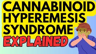 CANNABINOID HYPEREMESIS SYNDROME EXPLAINED IN 3 MINUTES [upl. by Abbey]