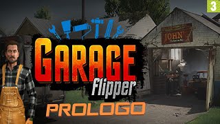 Garage Flipper Prologue C1 [upl. by Lette]