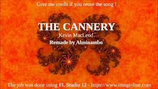 THE CANNERY Remake  Remix by Alminambo  Kevin MacLeod  ROYALTY FREE MUSIC [upl. by Nitin301]