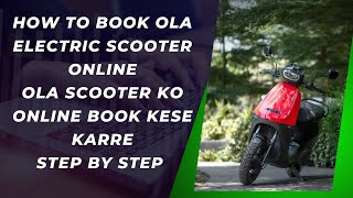 HOW TO BOOK OLA ELECTRIC SCOOTER ONLINE BOOK OLA ELECTRIC SCOOTER ONLINE OLA S1X BOOK ONLINE [upl. by Jenica577]