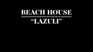 BEACH HOUSE  quotLAZULIquot OFFICIAL TRACK [upl. by Schreck]