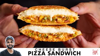 Cheese Burst Pizza Sandwich  चीज़ बर्स्ट पिज़्ज़ा का मज़ा सैंडविच में  Chef Sanjyot Keer [upl. by Coleen]