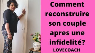 Comment reconstruire son couple après une infidélité Lovecoach [upl. by Ecinehs]