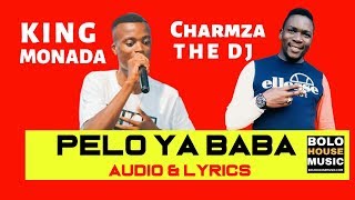 King Monada  Pelo Ya Baba ft Charmza The Dj  Audio amp Lyrics 2019 [upl. by Cyb]