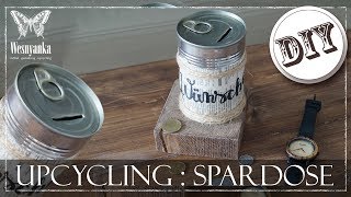 DIY  SPARDOSE aus KONSERVENDOSE  UPCYCLING [upl. by Aisset655]