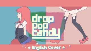 drop pop candy English Cover 【Kuraiinu  JubyPhonic】 [upl. by Eedeed870]