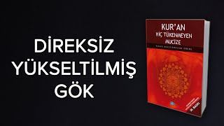 Direksiz Yükseltilmiş Gök Kuran Mucizesi [upl. by Ecirtap752]