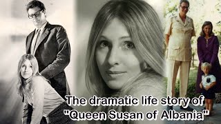 The dramatic life story of quotQueen Susan of Albaniaquot [upl. by Lambart]