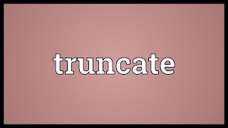 Truncate Meaning [upl. by Louise]