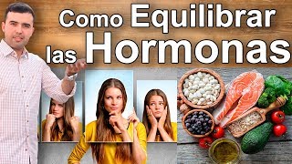 6 Maneras de Tratar el Desequilibrio Hormonal Naturalmente  Hormonas Femeninas Hormonas Masculinas [upl. by Adyan]