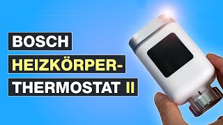 Bosch Heizkörperthermostat 2 Test  Smart Home Einrichtung amp Montage inkl Controller  Testventure [upl. by Retsel]