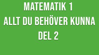 Matematik 1  Allt du behöver kunna del 2  se beskrivning för info [upl. by Lamaaj]