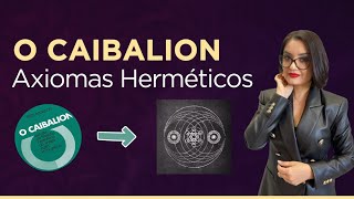 LIVE  AULA 5 O Caibalion  Axiomas Herméticos e como usálos na prática [upl. by Dustie]