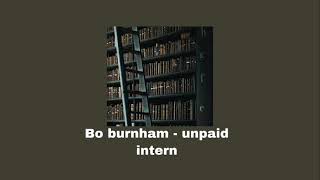 Bo Burnham  unpaid intern slowed [upl. by Freed]