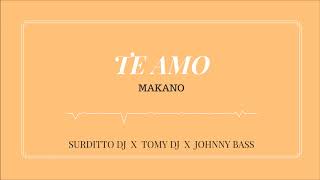 TOMY DJ  TE AMO FT SURDITTO DJ  MAKANO [upl. by Enyalb]