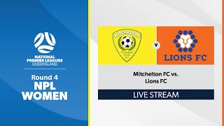 NPL Women Round 4  Mitchelton FC vs Lions FC [upl. by Atteirneh]