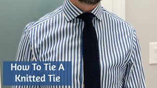 How To Tie A Knitted Tie  Mens Fashion [upl. by Lebam]