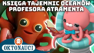 Oktonauci  🐙 Księga tajemnic oceanów profesora Atramenta 📚  Kompilacja  Całe odcinki [upl. by Kreis]