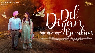 DIL DIYAN BAATAN Official Video RAJ CHILANA New Punjabi Song 2024।Latest Punjabi Love Song [upl. by Tessil]