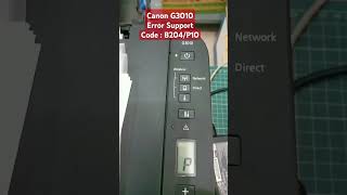 Canon G3010 Error Support Code  B204  P10 Canon g3010 dokterprinter serviceprinter printer [upl. by Kirby]