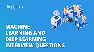 🔥 Machine Learning and Deep Learning Interview Questions  AI ML and Deep Learning  Simplilearn [upl. by Dagny581]