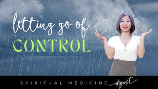 Spiritual Medicine Digest Letting Go of Control [upl. by Ardle]