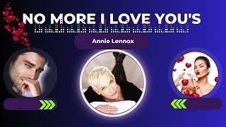 Annie Lennox  No More I Love Yous [upl. by Eecyak]